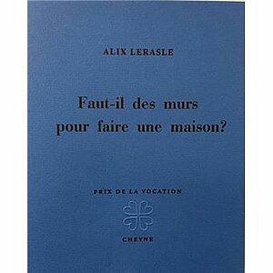 Alix Lerasle - Couverture "Faut-il des murs pour faire une maison ?"